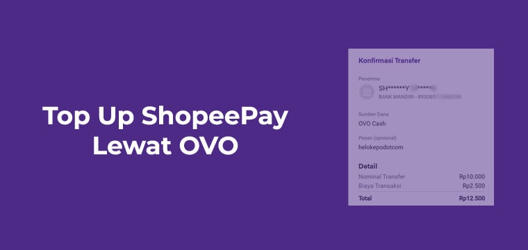 Cara Top Up ShopeePay Lewat OVO Biaya Batas Minimal Helokepo