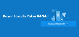 Cara Bayar Lazada Pakai DANA Gratis Admin