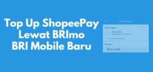 Cara Top Up ShopeePay Lewat BRImo (BRI Mobile Versi Baru)