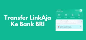 Cara Transfer LinkAja Ke BRI, Batas Minimal dan Maksimalnya