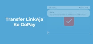 Transfer LinkAja Ke GoPay Batas Minimal dan Biaya Admin