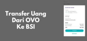 Transfer Uang Dari OVO Ke BSI Cara dan Biaya Admin