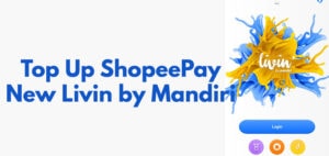 Isi Saldo ShopeePay Lewat New Livin by Mandiri