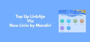 Top Up LinkAja Via New Livin by Mandiri Terbaru
