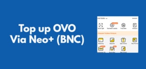 Cara Top Up OVO Via Neo+ atau Bank Neo Commerce BNC