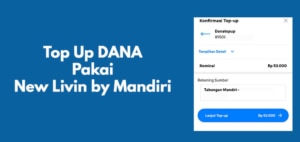 Cara Top Up DANA Pakai New Livin by Mandiri