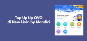 Top Up OVO Lewat Livin by Mandiri Baru, Ini Caranya